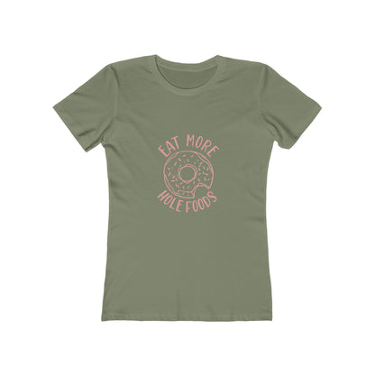 Eat More Hole Foods - Women's T-shirt