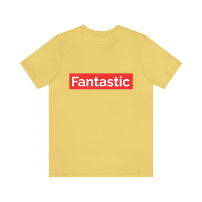 Fantastic - Unisex T-Shirt