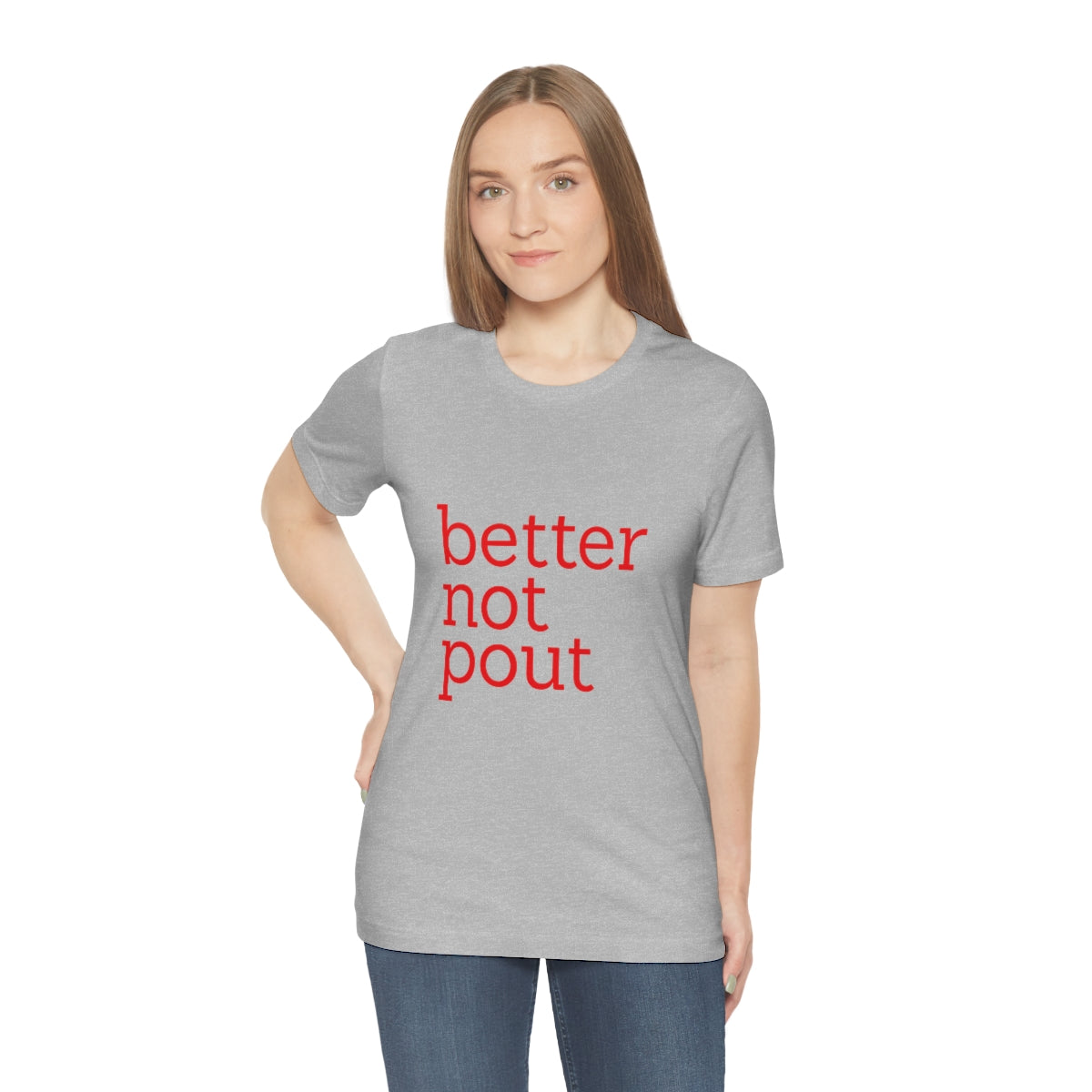 better not pout - Unisex T-Shirt