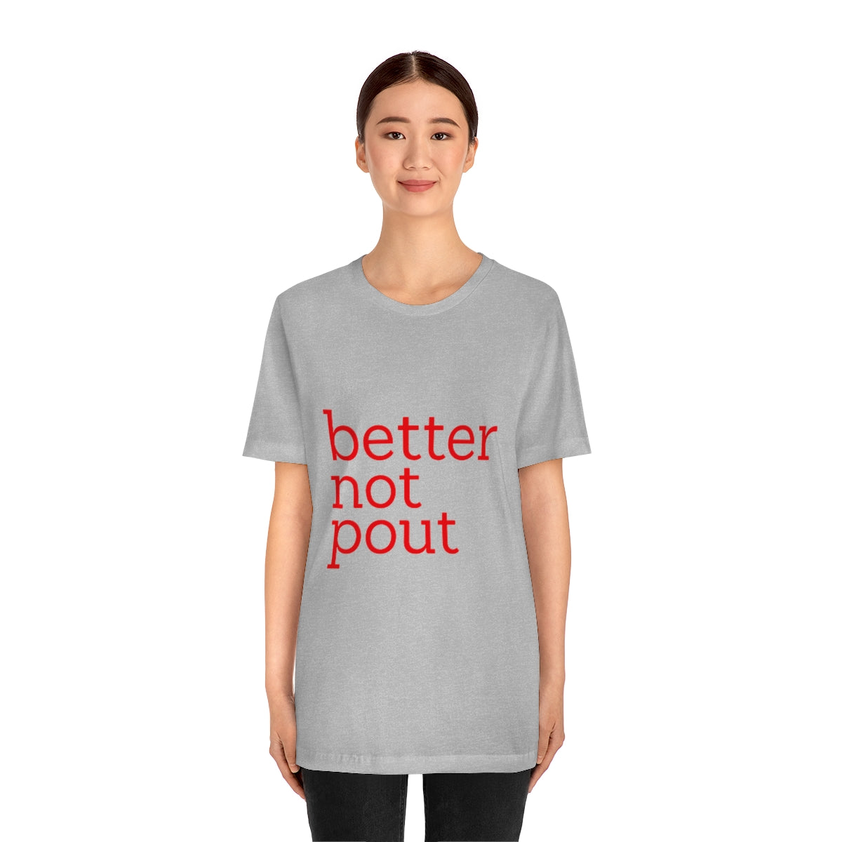 better not pout - Unisex T-Shirt