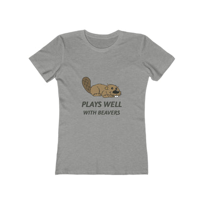 Plays Well With Beavers - Women's T-shirt