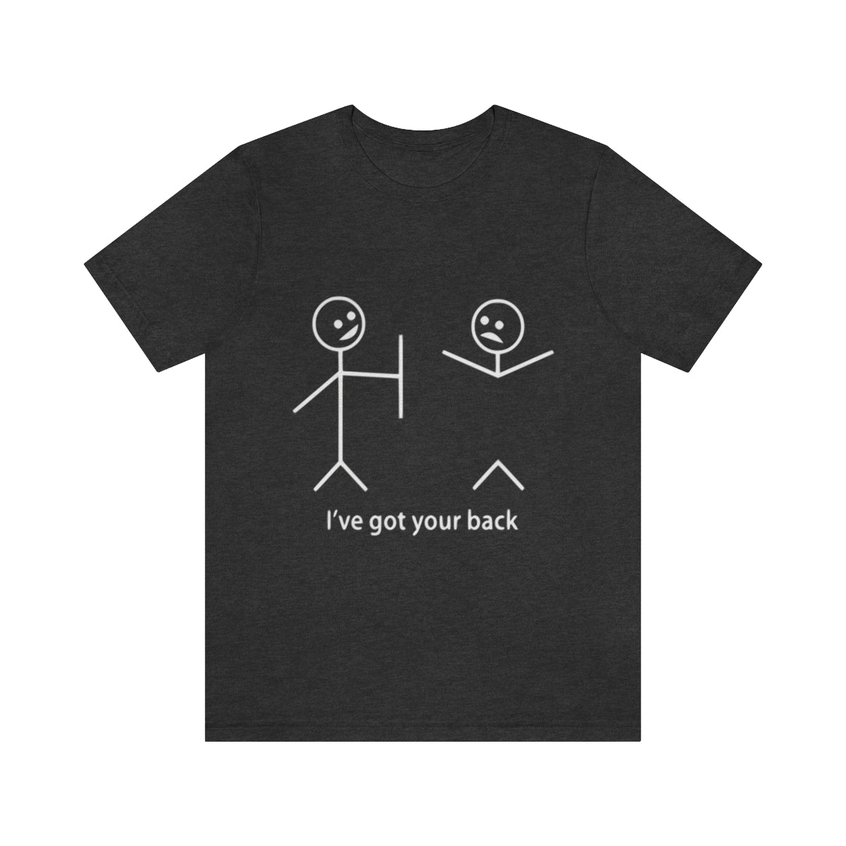 I've Got Your Back 2 - Unisex T-Shirt