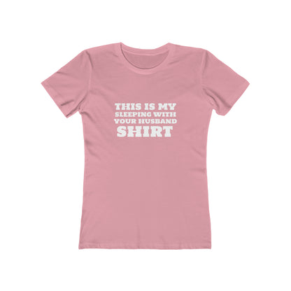 This Is My Sleeping With Your Husband Shirt - Women's T-shirt