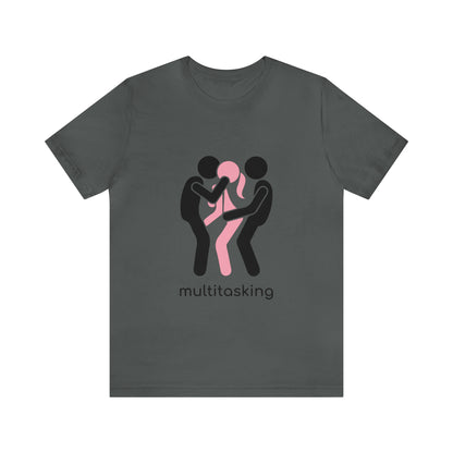 Multitasking - Unisex T-Shirt