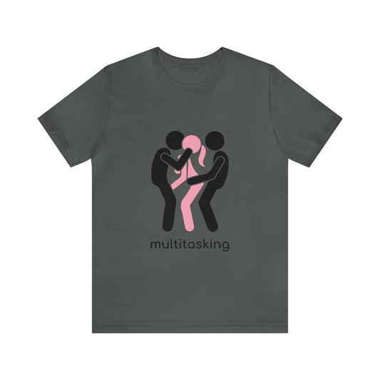 Multitasking - Unisex T-Shirt