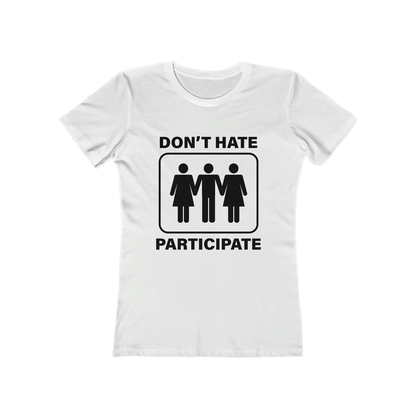 Don't Hate Participate - Women's T-shirt