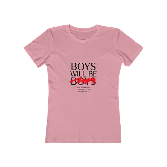 Boys Will Be Boys - Women's T-shirt