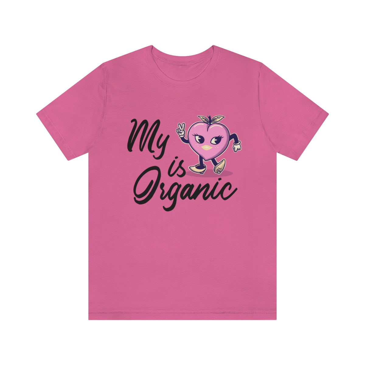 My Peach Is Organic - Unisex T-Shirt