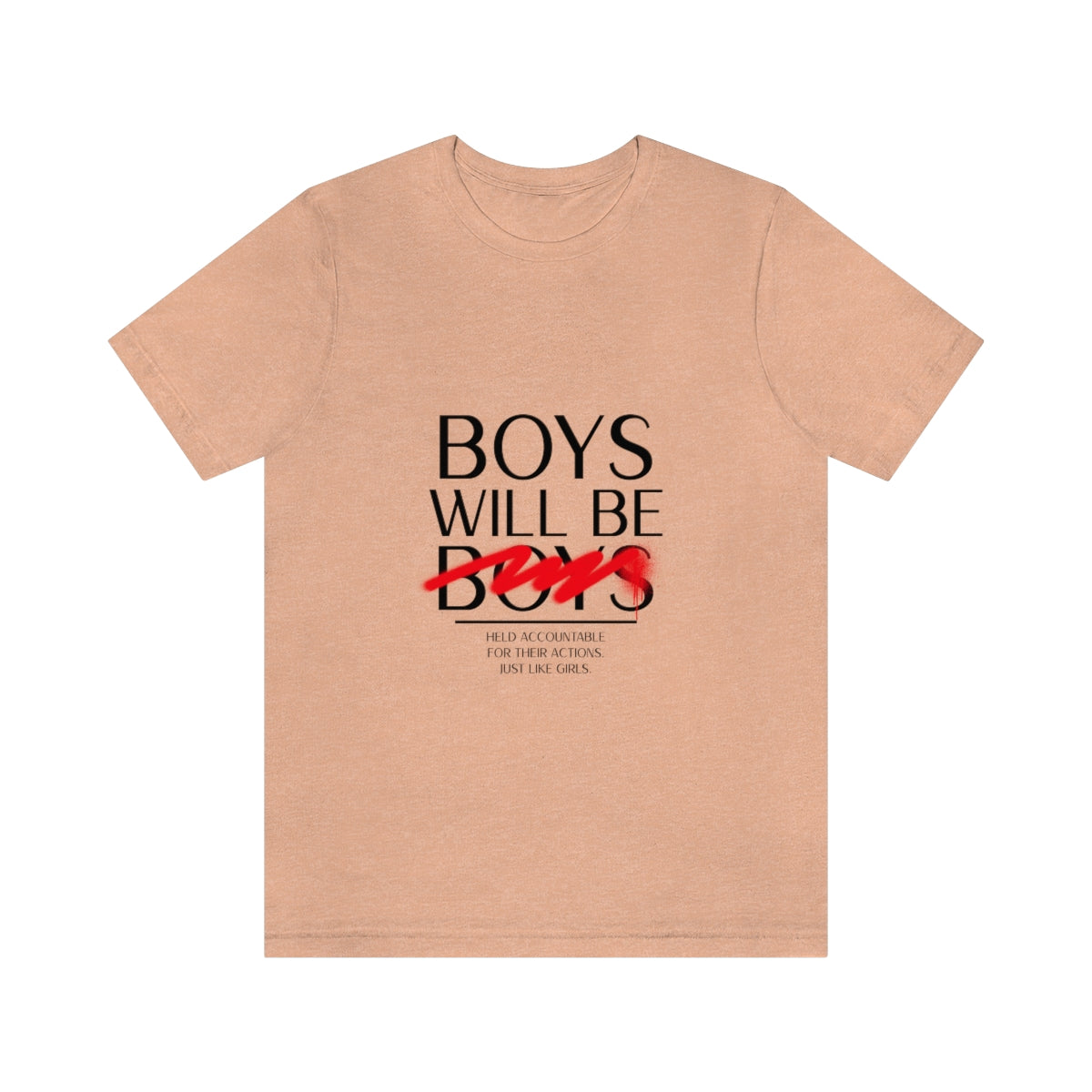 Boys Will Be Boys - Unisex T-Shirt