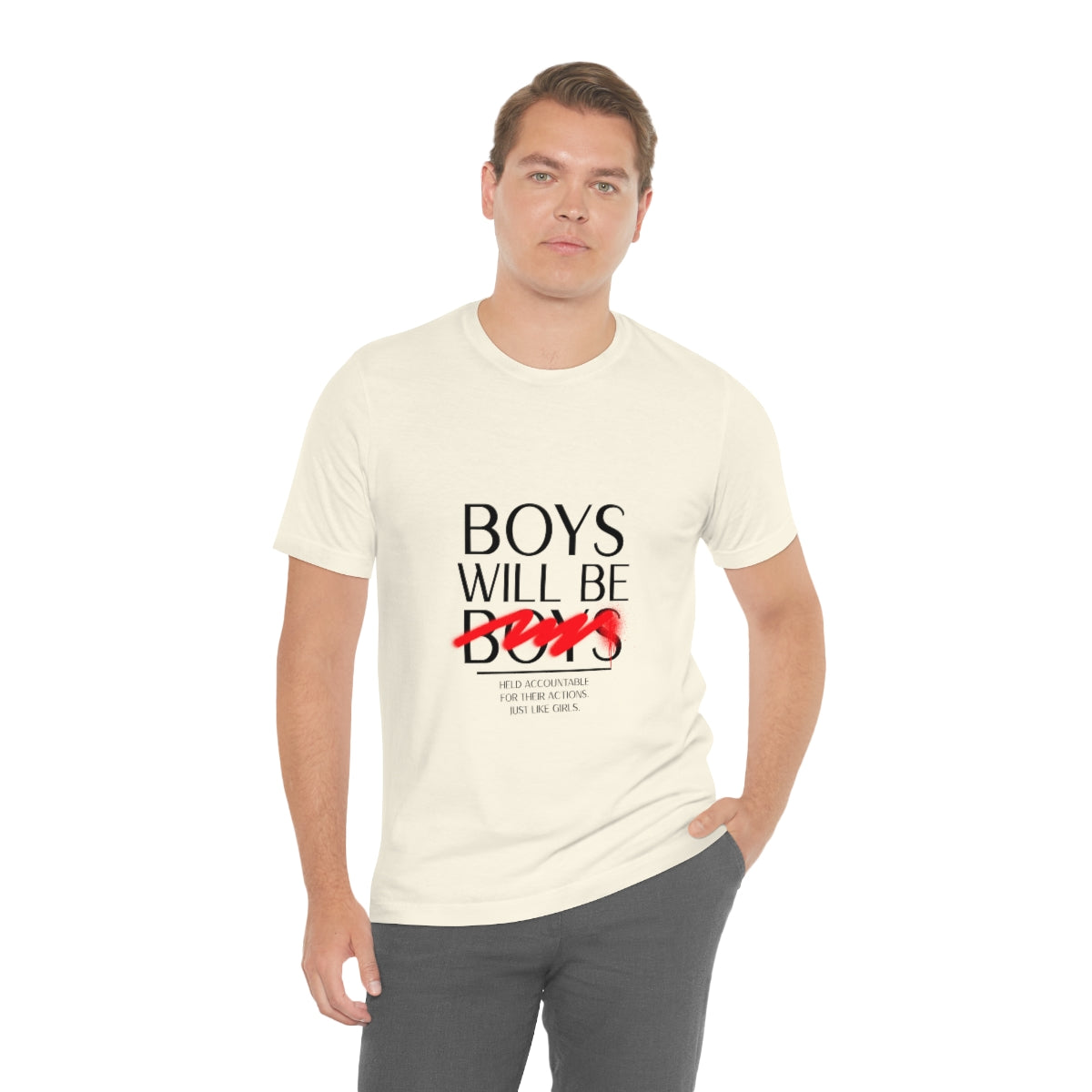 Boys Will Be Boys - Unisex T-Shirt