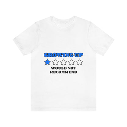 Growing Up - Unisex T-Shirt