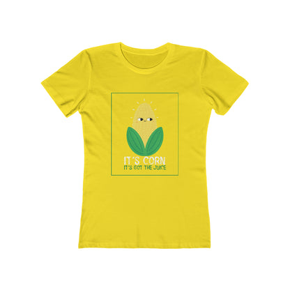 It's Corn.  It's Got The Juice - Women's T-shirt