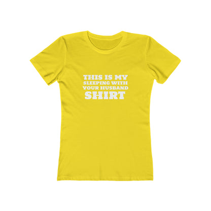 This Is My Sleeping With Your Husband Shirt - Women's T-shirt