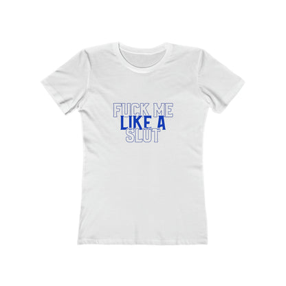 Fuck Me Like A Slut 2 - Women's T-shirt