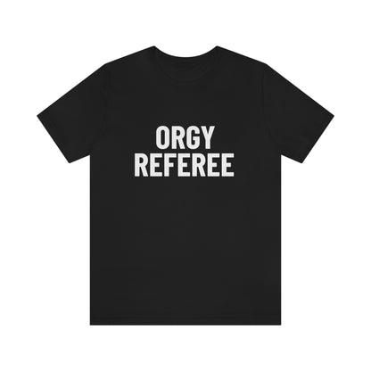 Orgy Referee - Unisex T-Shirt