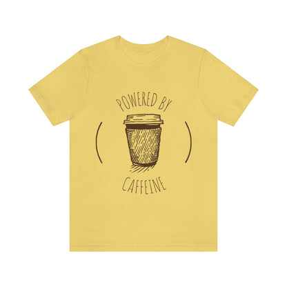 Powered By Caffeine - Unisex T-Shirt