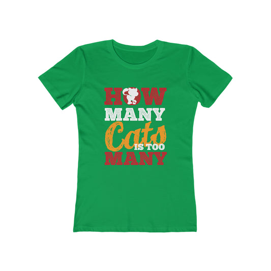 How Many Cats Is Too Many - Women's T-shirt