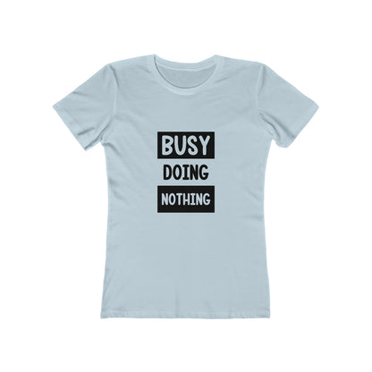 Busy Doing Nothing - Women's T-shirt