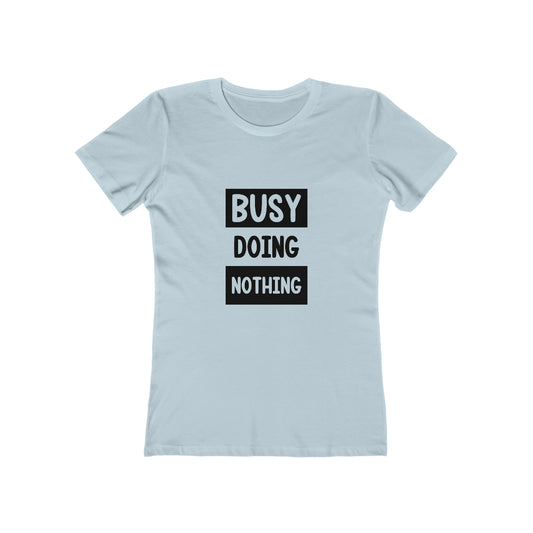 Busy Doing Nothing - Women's T-shirt