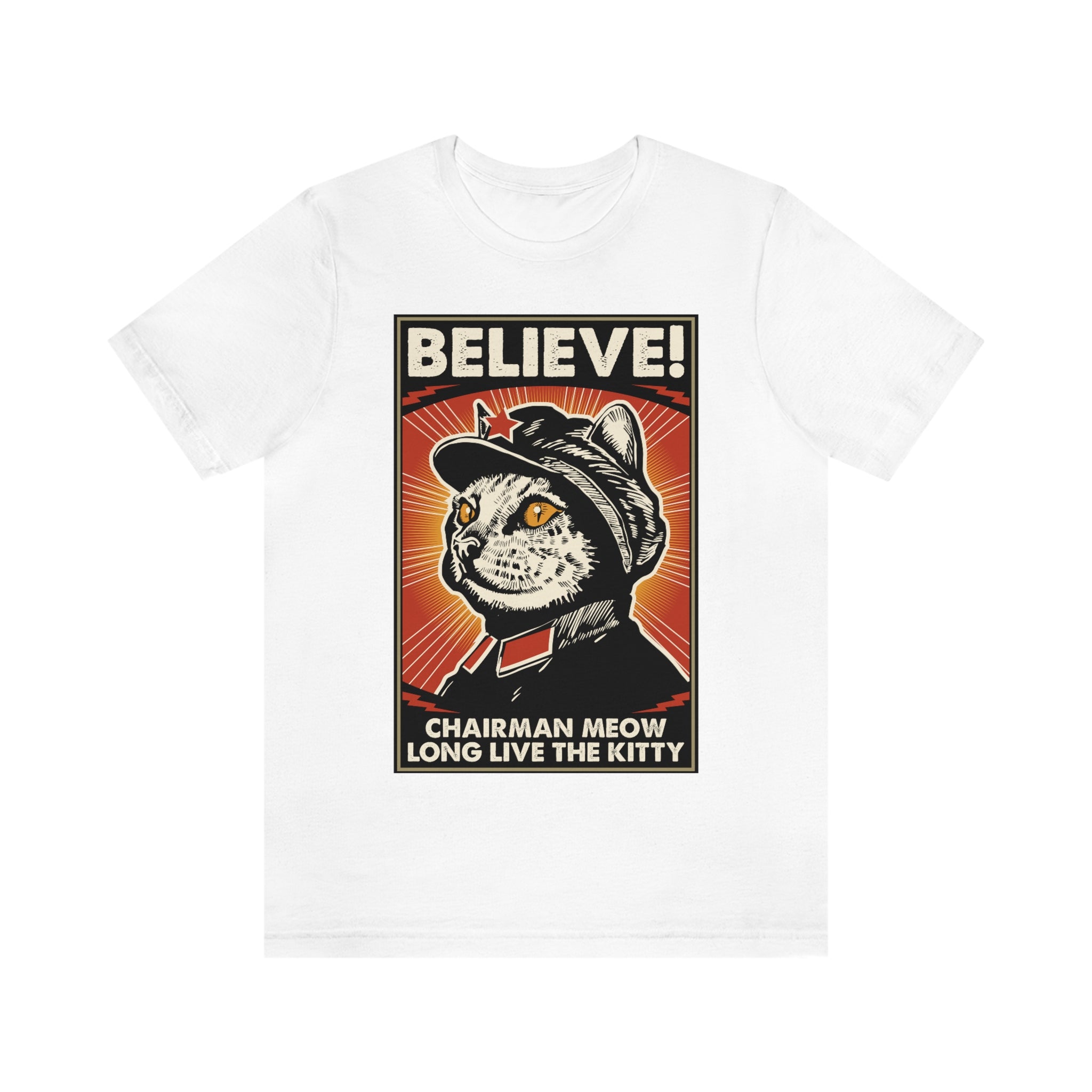 Printify Believe Chairman Meow. Long Live The Kitty T Shirt