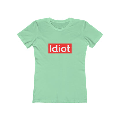 Idiot - Women's T-shirt