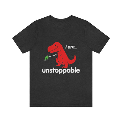 I Am Unstoppable - Unisex T-Shirt