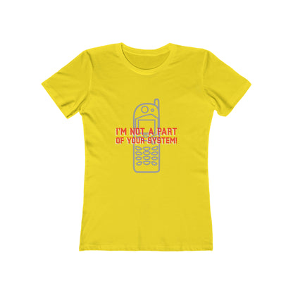 I'm Not A Part Of Your System - Women's T-shirt