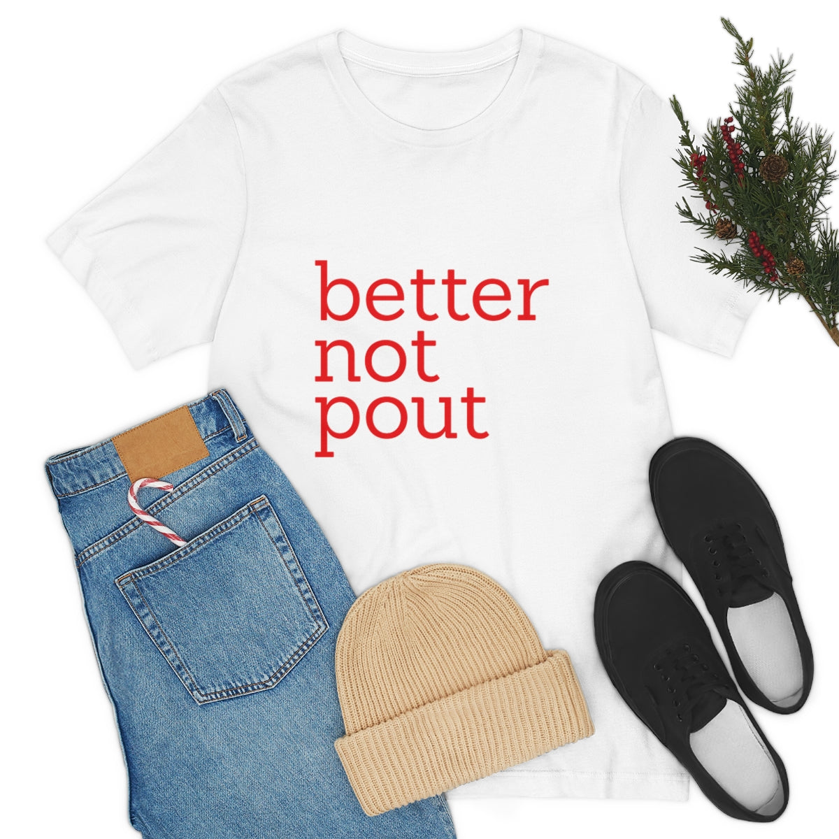 better not pout - Unisex T-Shirt