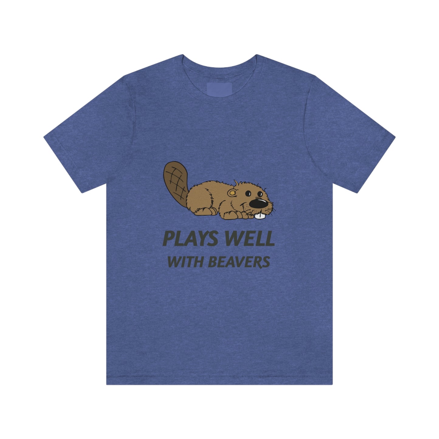 Plays Well With Beavers 2 - Unisex T-Shirt