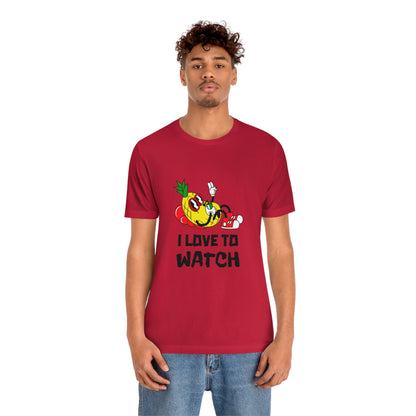 I Love To Watch - Unisex T-Shirt