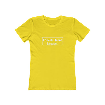 I Speak Fluent Sarcasm - Women's T-shirt