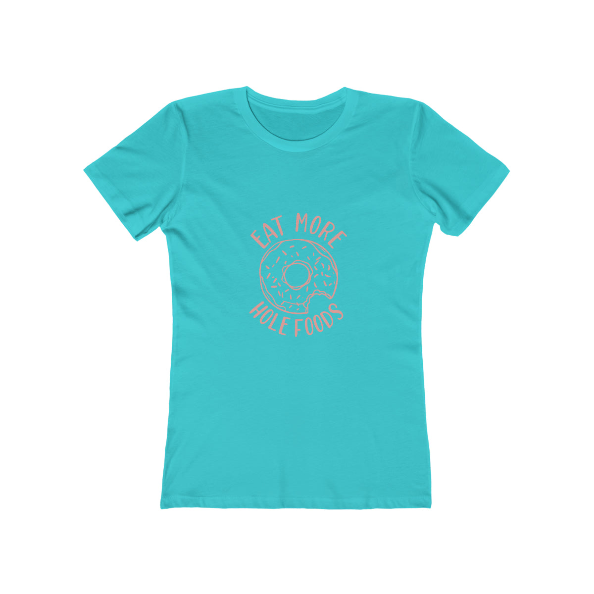 Eat More Hole Foods - Women's T-shirt