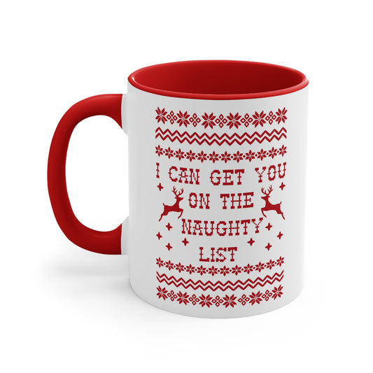 I Can Get You On The Naughty List - 11 oz Coffee Mug