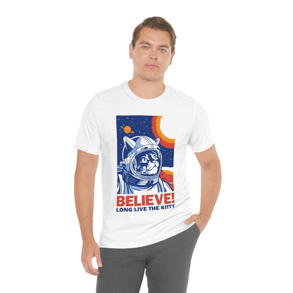 Believe! Long Live The Kitty - Unisex T-Shirt