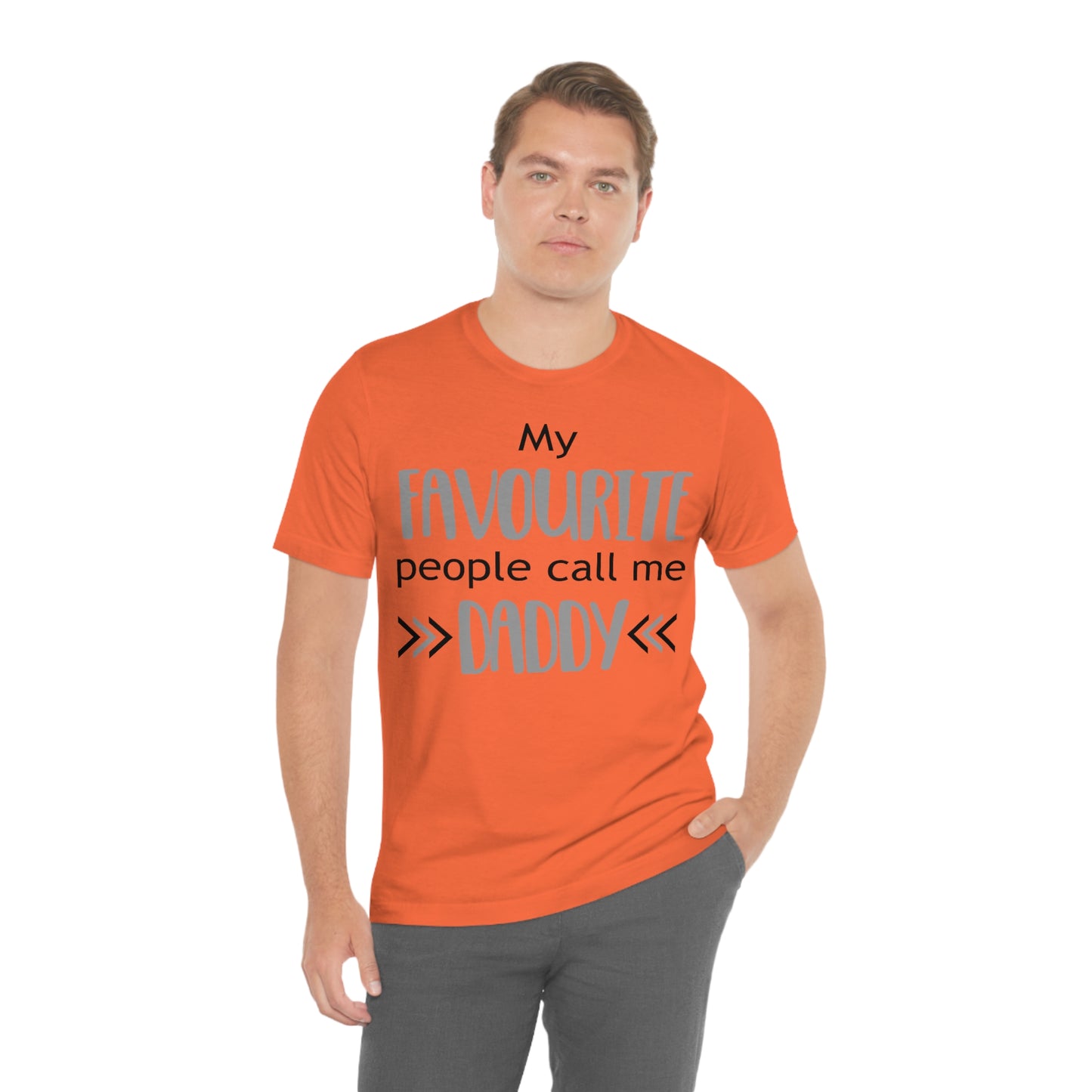 My Favourite People Call Me Daddy - Unisex T-Shirt