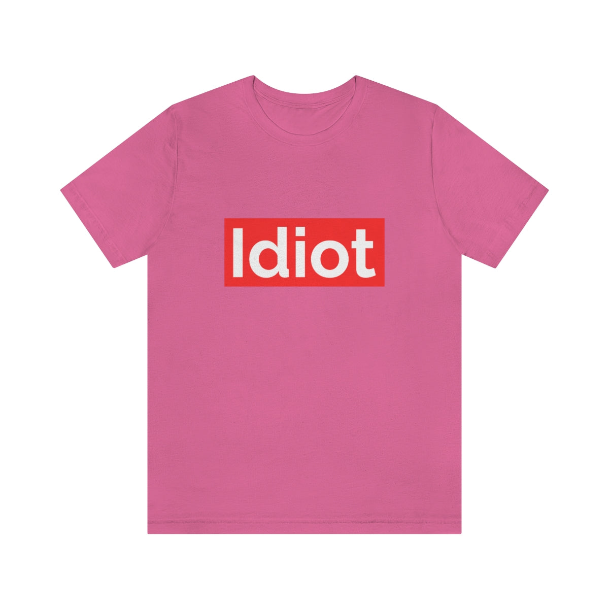 Idiot - Unisex T-Shirt