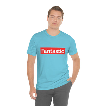 Fantastic - Unisex T-Shirt