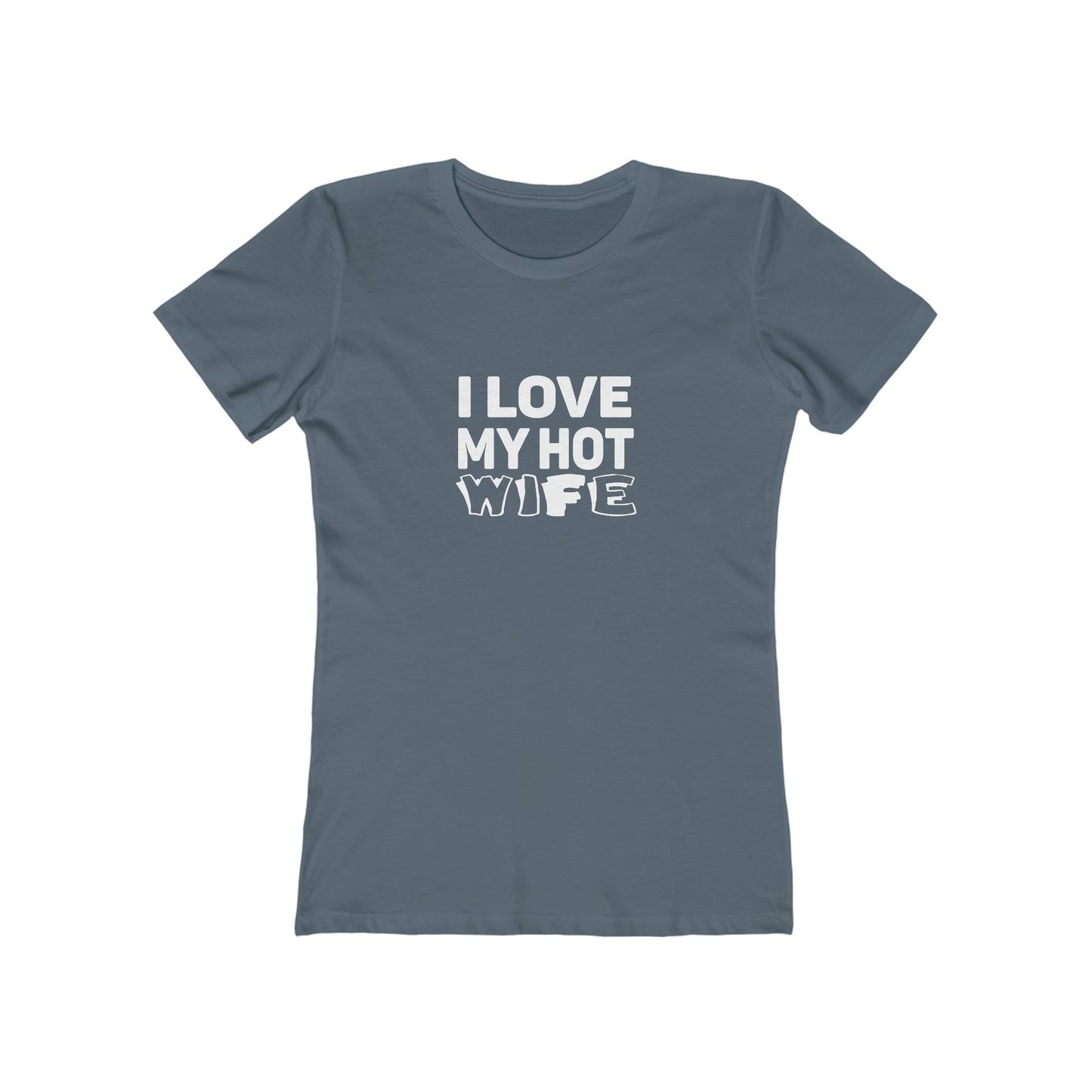 I Love My Hot Wife - Women's T-shirt