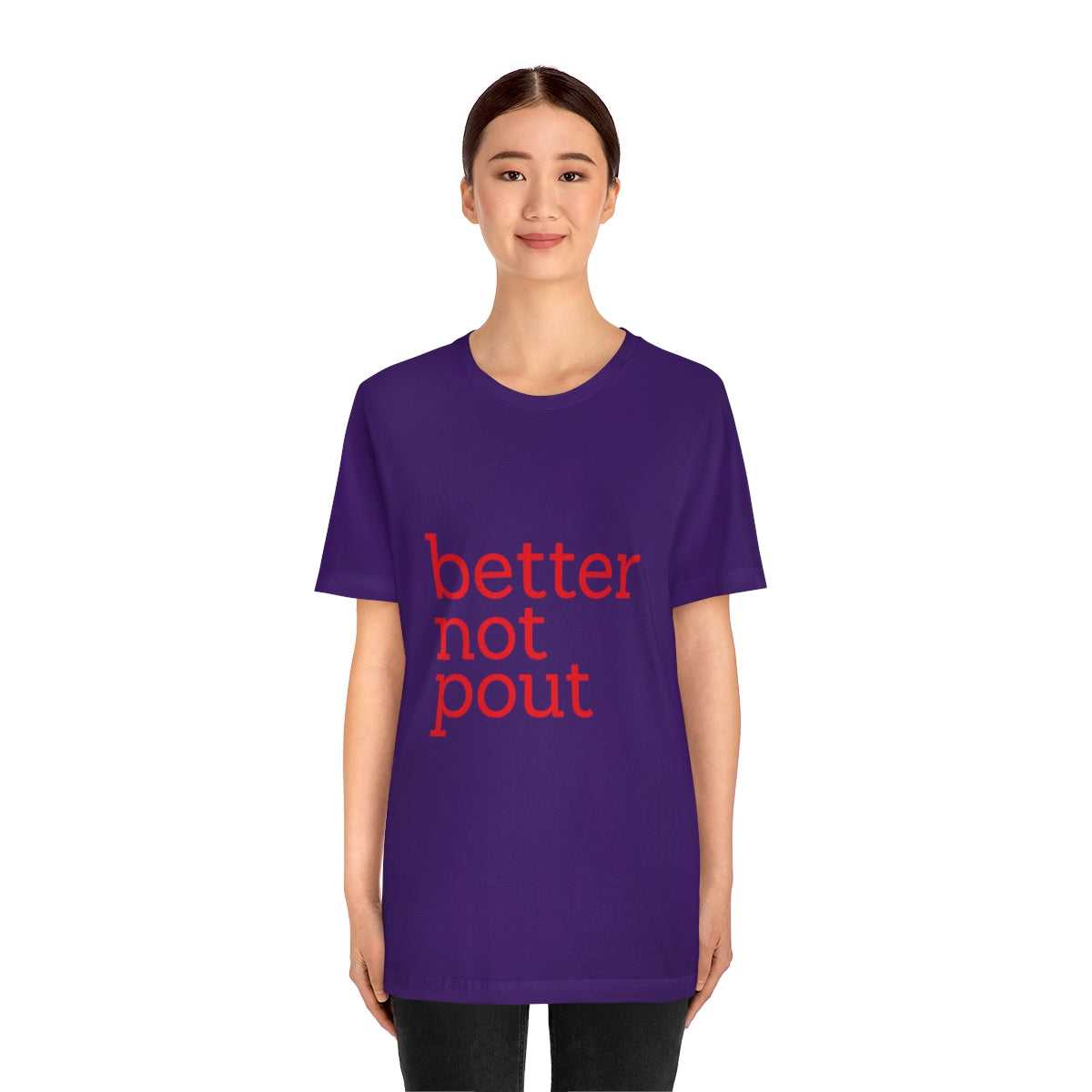 better not pout - Unisex T-Shirt