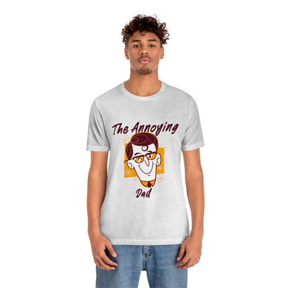 The Annoying Dad - Unisex T-Shirt