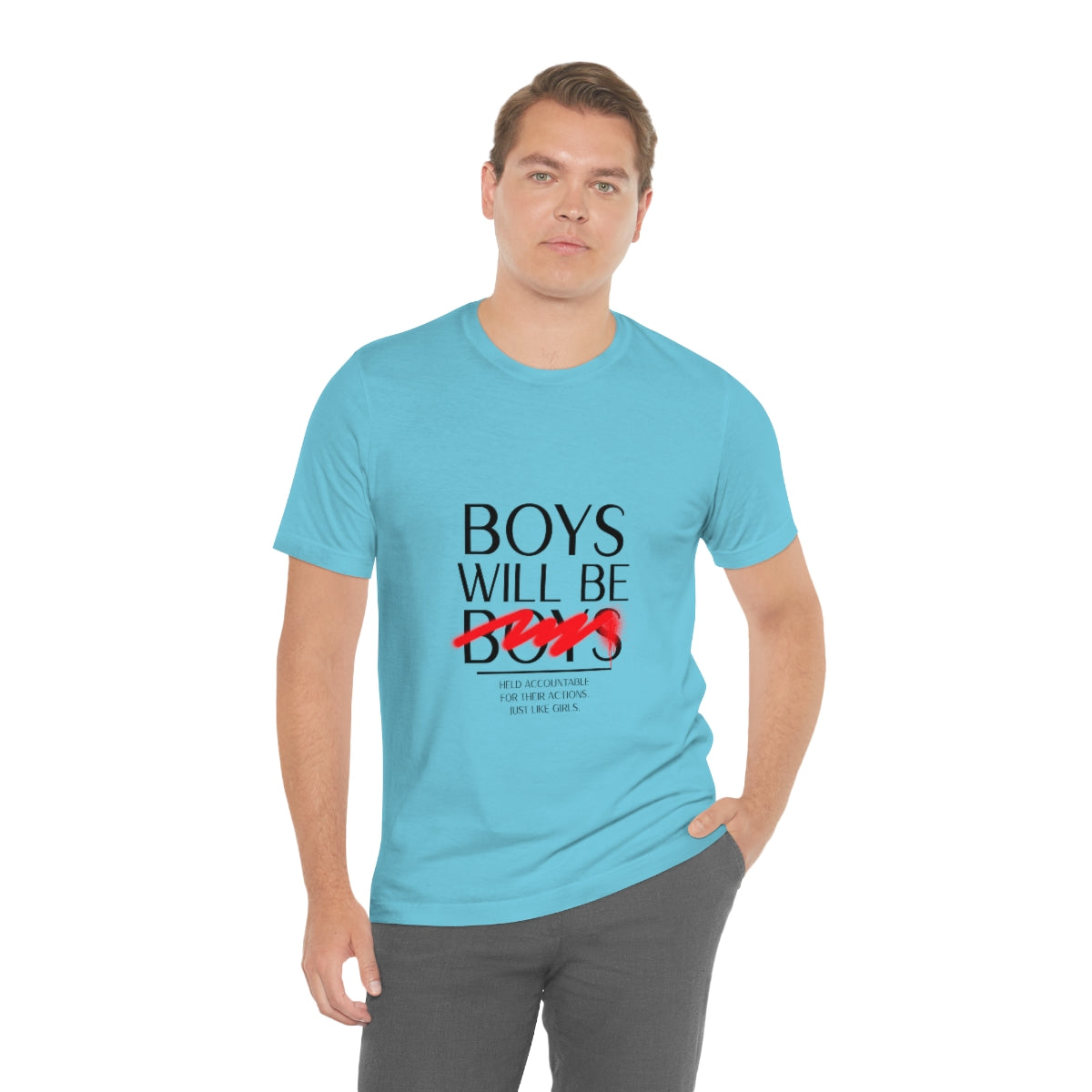 Boys Will Be Boys - Unisex T-Shirt