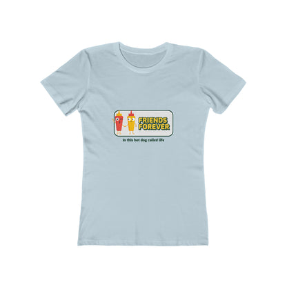 Friends Forever In This Hot Dog Called Life - Women's T-shirt