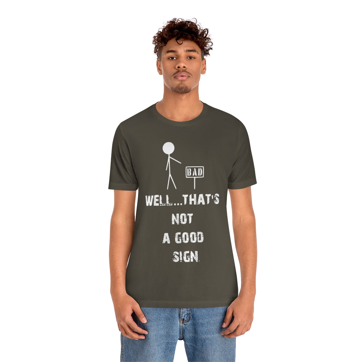 Well... That's Not A Good Sign - Unisex T-Shirt