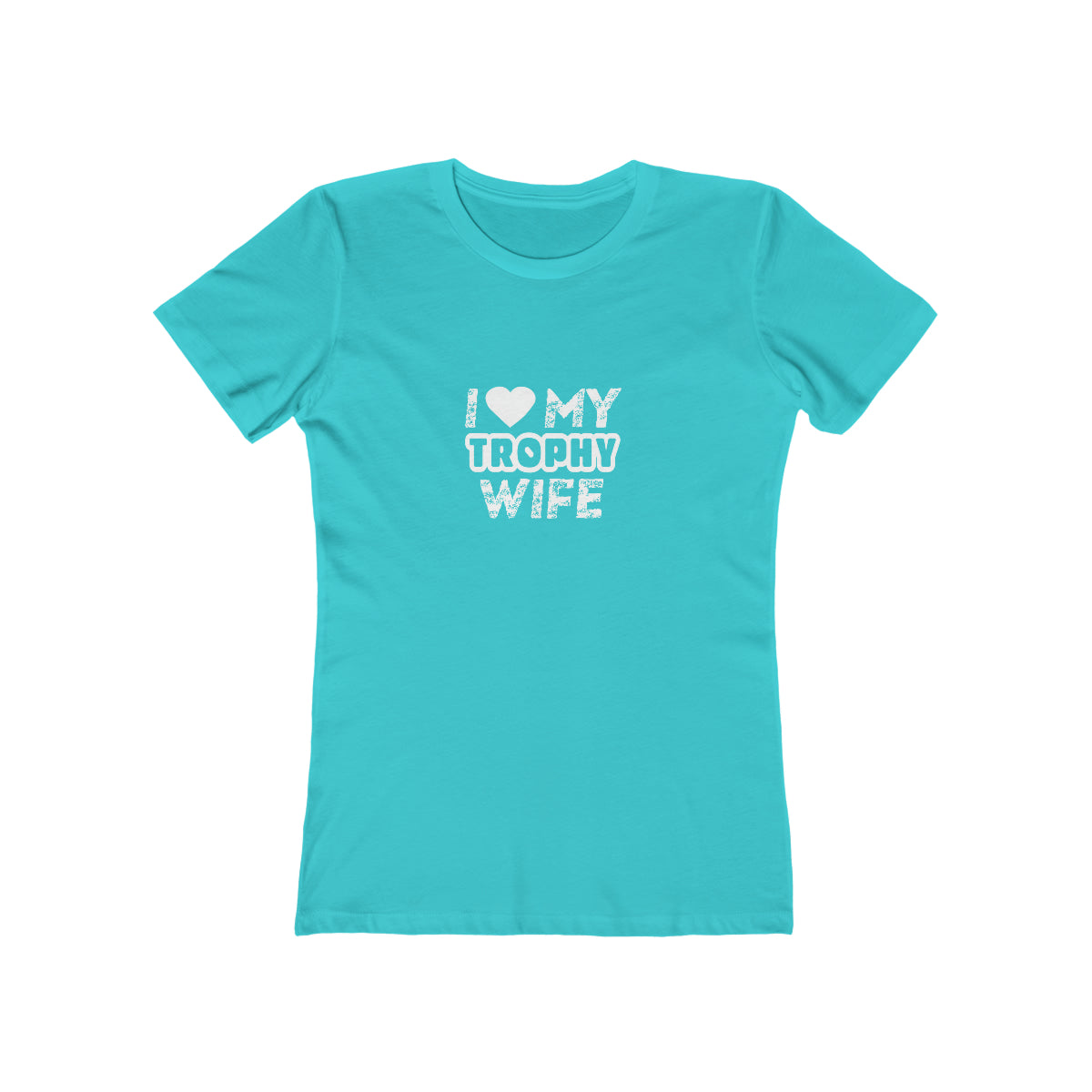 I Love My Trophy Wife - Women's T-shirt