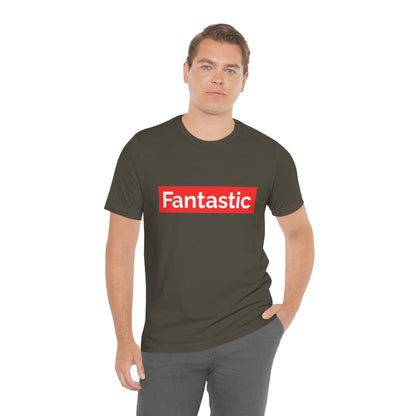 Fantastic - Unisex T-Shirt