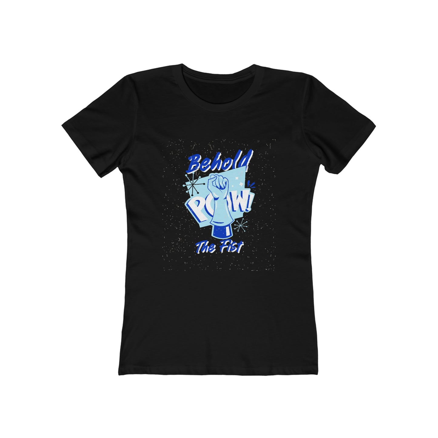 Pow... Behold The Fist - Women's T-shirt