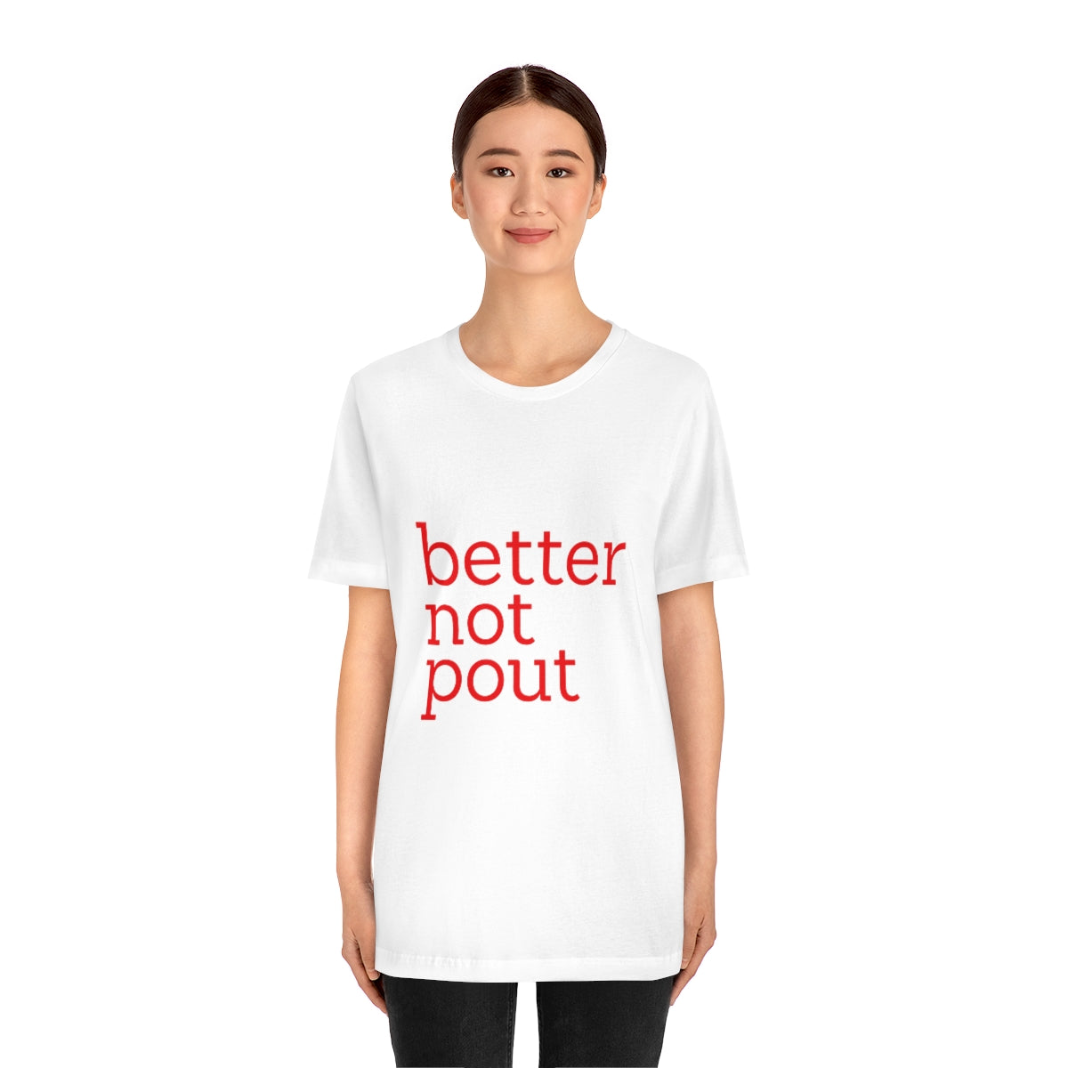 better not pout - Unisex T-Shirt