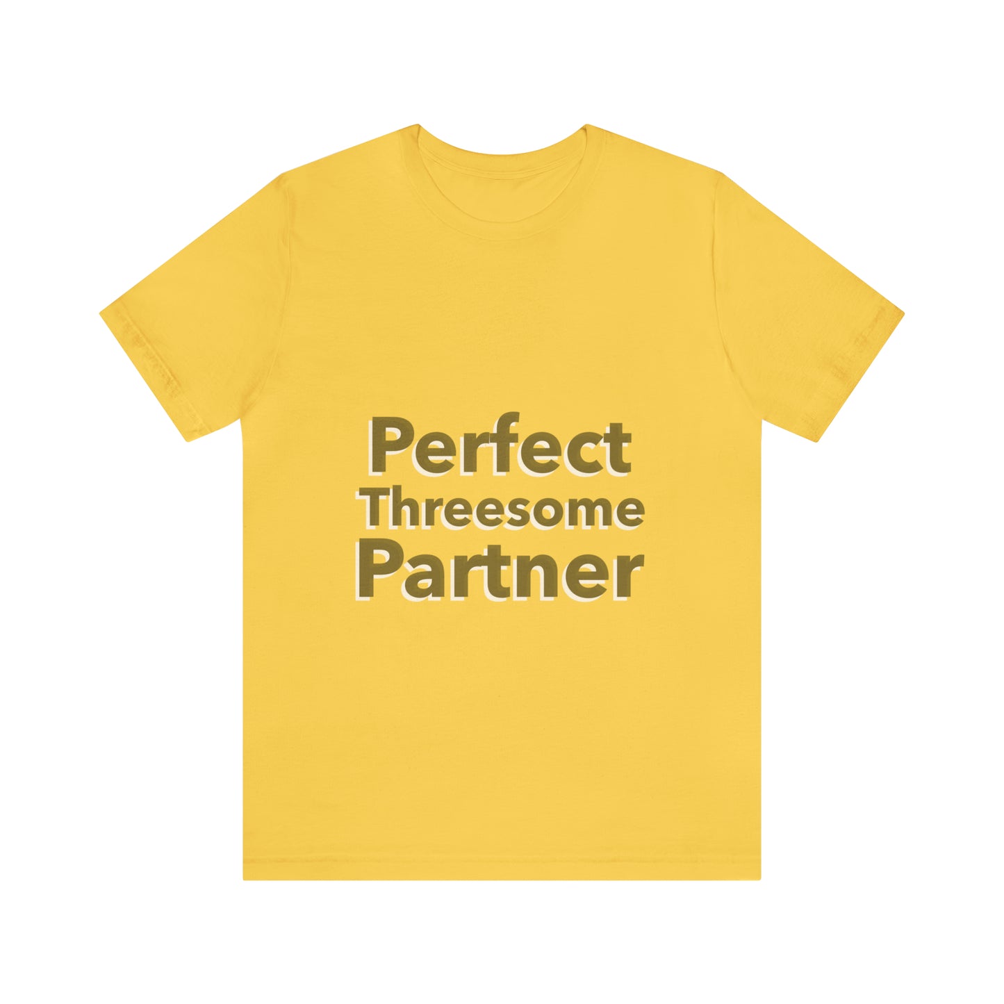 Perfect Threesome Partner 3 - Unisex T-Shirt