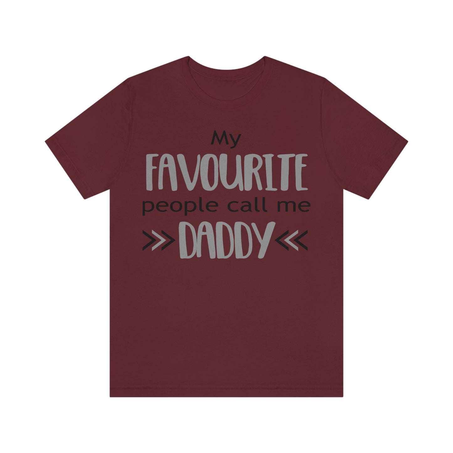 My Favourite People Call Me Daddy - Unisex T-Shirt