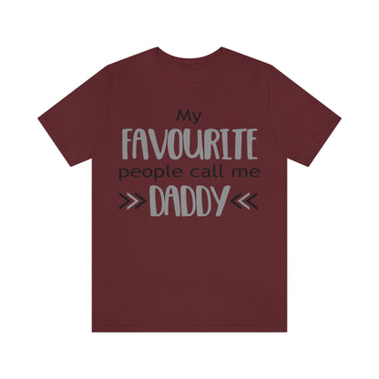 My Favourite People Call Me Daddy - Unisex T-Shirt